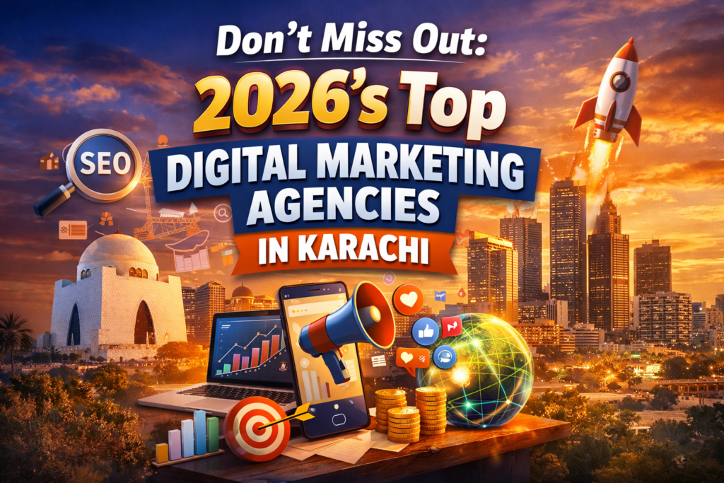 Top Digital Marketing Agencies in Karachi for 2026