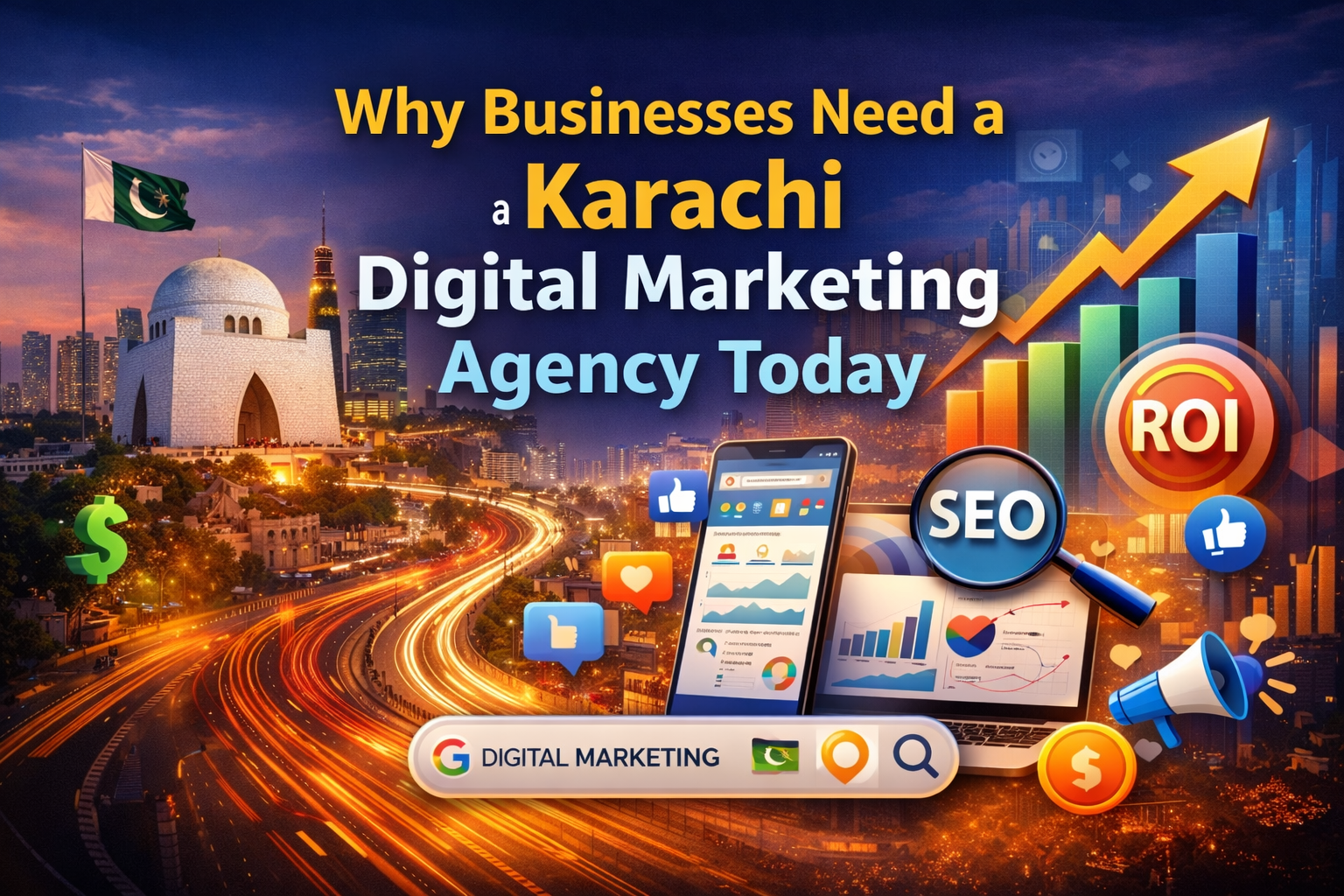 Why Businesses Need a Karachi Digital Marketing Agency Today