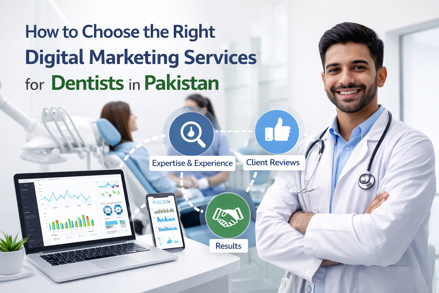 How to Choose the Right Digital Marketing Services for Dentists in Pakistan