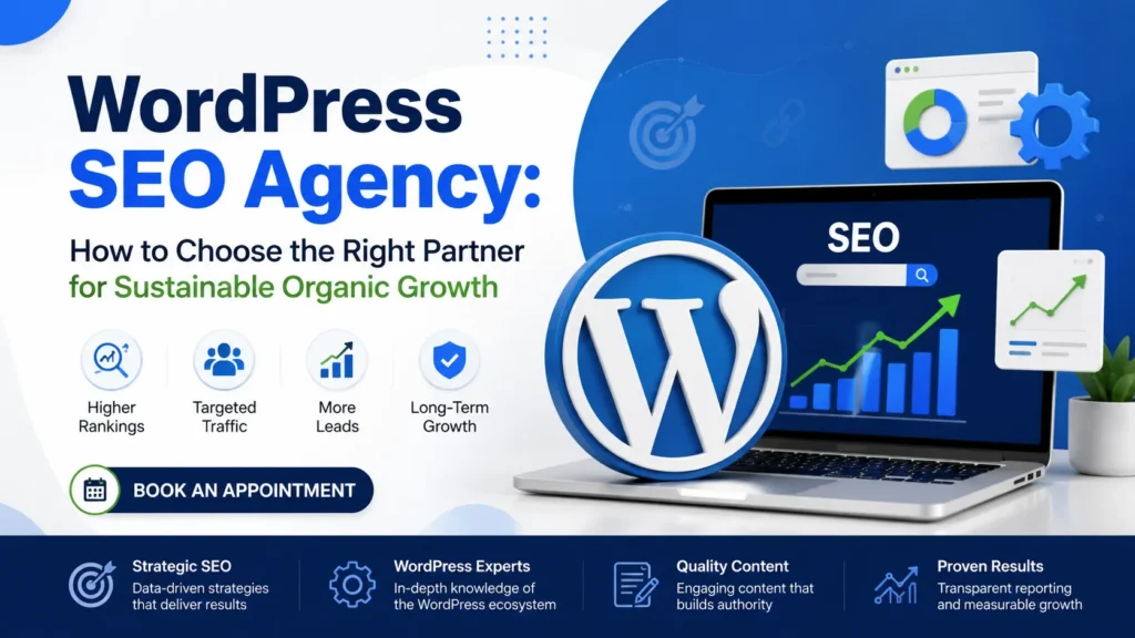WordPress SEO Agency: How to Choose the Right Partner for Sustainable Organic Growth